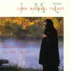 John Michael Talbot - I Lift Up My Eyes