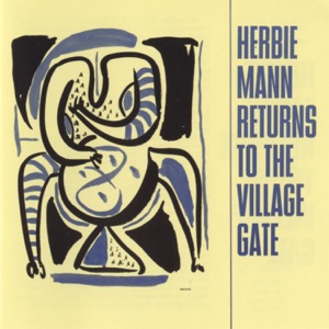 Herbie Mann Returns to the Village Gate