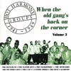 Hot Harmony Groups 1941-1949 - When the Old Gang's Back On the Corner - Volume 3, 2005