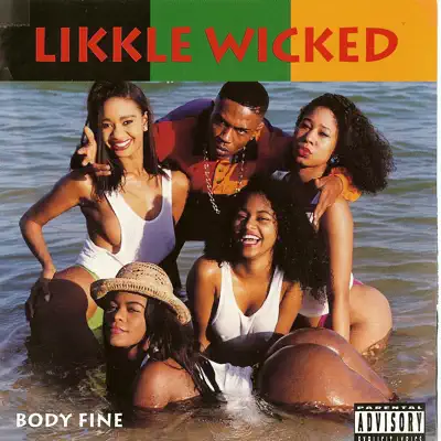 Likkle Wicked adlı sanatçının Body Fine albümünü dinle