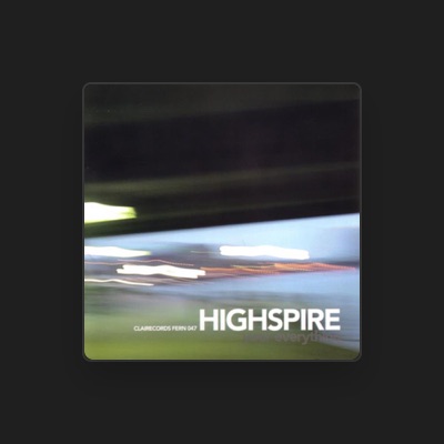 Hör dir Highspire an, schau dir Musikvideos an, lies die Biografie, finde Tourdaten und mehr!