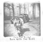 Cora Mae Bryant - Blues Is My Best Friend