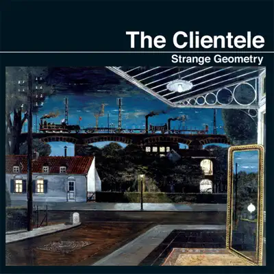 Strange Geometry - The Clientele