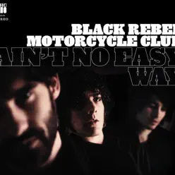 Ain't No Easy Way - EP - Black Rebel Motorcycle Club