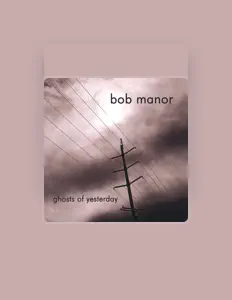 Bob Manorを聴いたり、ミュージックビデオを鑑賞したり、経歴やツアー日程などを確認したりしましょう！