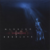 Mankind Is Obsolete - Still Right Here