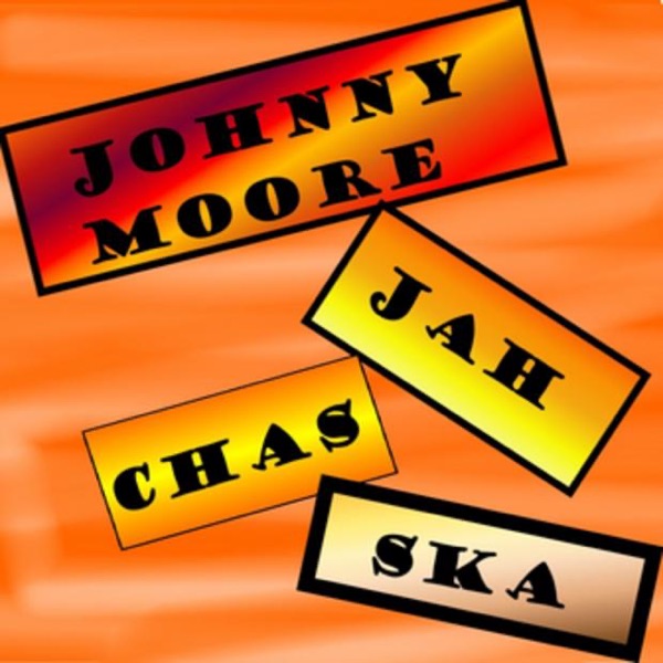 Jah Chas Ska - Johnny Moore
