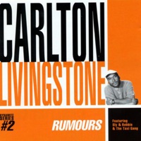 Rumours - Carlton Livingstone & Sly & Robbie