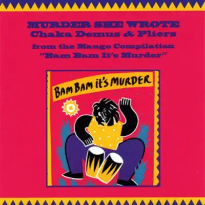 Listen to Murder She Wrote Single (feat. Sly & Robbie) by Chaka Demus & Pliers
