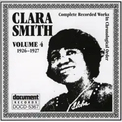 Clara Smith Vol. 4 (1926-1927) - Clara Smith Clara Smith Vol. 4 (1926-1927) - Clara Smith