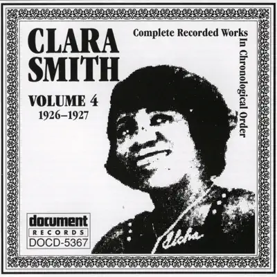 Clara Smith Vol. 4 (1926-1927) - Clara Smith Clara Smith Vol. 4 (1926-1927) - Clara Smith