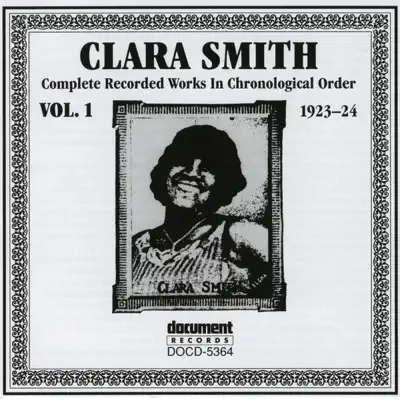 Clara Smith Vol. 1 (1923-1924) - Clara Smith Clara Smith Vol. 1 (1923-1924) - Clara Smith