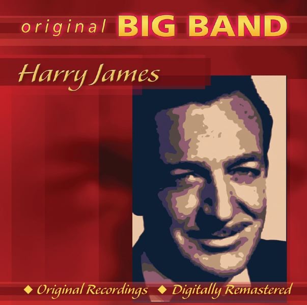 Original Big Band: Harry James