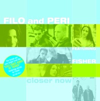 Closer Now (Featuring Fisher) - Filo & Peri & Fisher