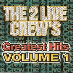 The 2 Live Crew's Greatest Hits, Vol. 1