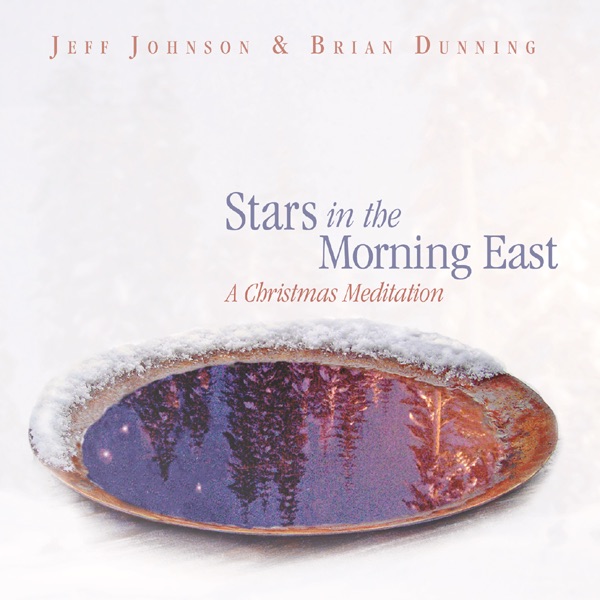 Обложка альбома «Stars In the Morning East - A Christmas Meditation» — Brian Dunning & Jeff Johnson