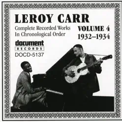 Leroy Carr Vol. 4 (1932-1934) - Leroy Carr