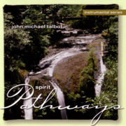 Spirit Pathways (Instrumental Series) - John Michael Talbot