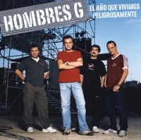 El Año Que Vivimos Peligrosamente - Hombres G