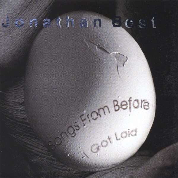 Обложка альбома «Songs from Before I Got Laid» — Jonathan Best