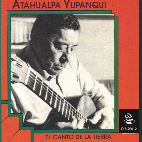 Обложка альбома «El Canto de la Tierra» — Atahualpa Yupanqui