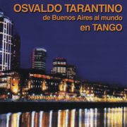 De Buenos Aires Al Mundo en Tango - Osvaldo Tarantino