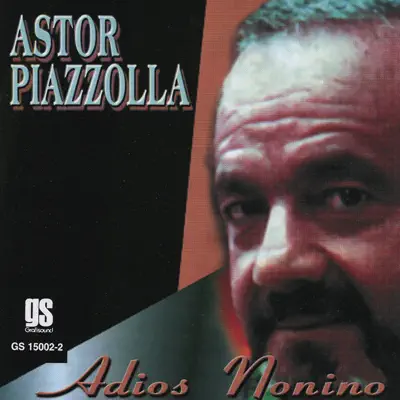 Adios Nonino - Ástor Piazzolla Adios Nonino - Ástor Piazzolla