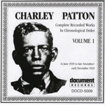 Charley Patton - Going to Move to Alabama