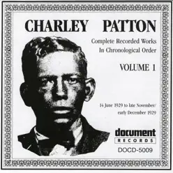 Charley Patton Vol. 1 (1929) - Charley Patton