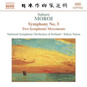 Moroi: Symphony No. 3, Op. 25 - Sinfonietta, Op. 24 - Two Symphonic Movements, Op. 22