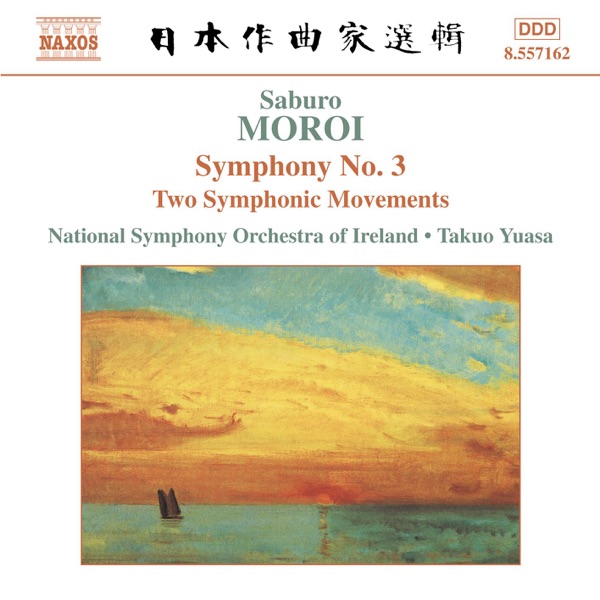Moroi: Symphony No. 3, Op. 25 - Sinfonietta, Op. 24 - Two Symphonic Movements, Op. 22