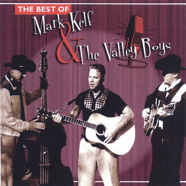 The Best of Mark Kelf and the Valley Boys