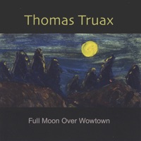 Full Moon Over Wowtown - Thomas Truax