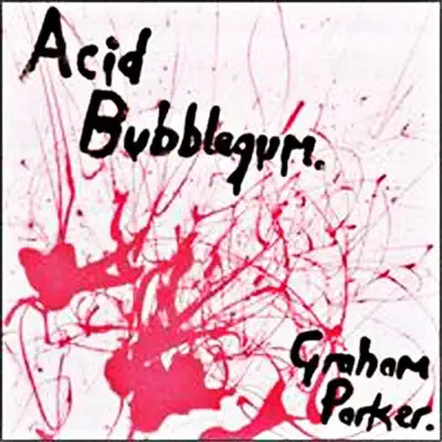 Acid Bubblegum - Graham Parker