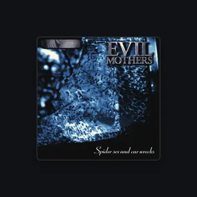 Listen to Evil Mothers, watch music videos, read bio, see tour dates & more!