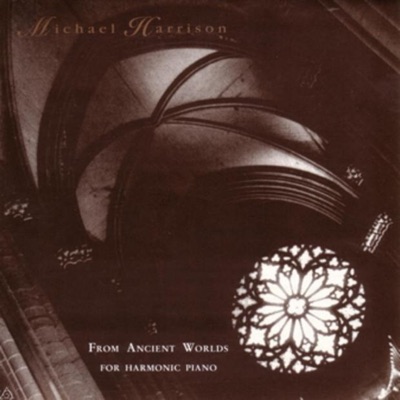 From Ancient Worlds - For Harmonic Piano