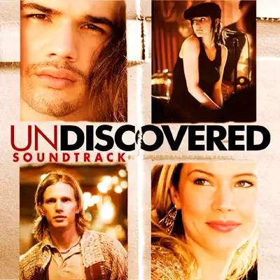 Listen to Undiscovered (Soundtrack from the Motion Picture) by Various Artists