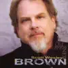 Scott Wesley Brown - He Will Reign In All the Earth (Jesus Shall Reign)