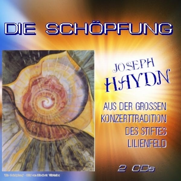 Обложка альбома «Haydn: Die Schöpfung (The Creation)» — Barbara Payha, Christian Bauer, Festchor Campililium, Gerd Fussi, Mitglieder des niederösterreichischen Tonkünstlerorchesters & Wolfgang Buxbaum