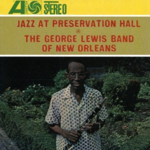 Jazz At Preservation Hall: The George Lewis Band of New Orleans