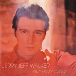 Five Years Gone - Jerry Jeff Walker