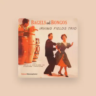 Listen to Irving Fields Trio, watch music videos, read bio, see tour dates & more!