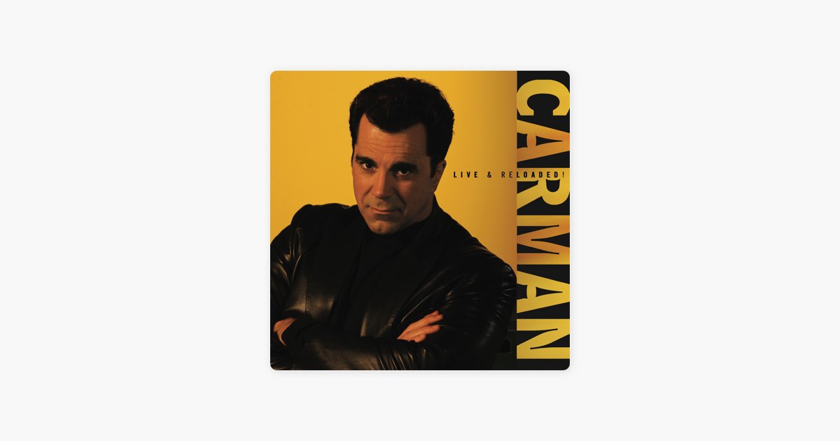 ‎Carman: Live & Reloaded - Album by Carman - Apple Music
