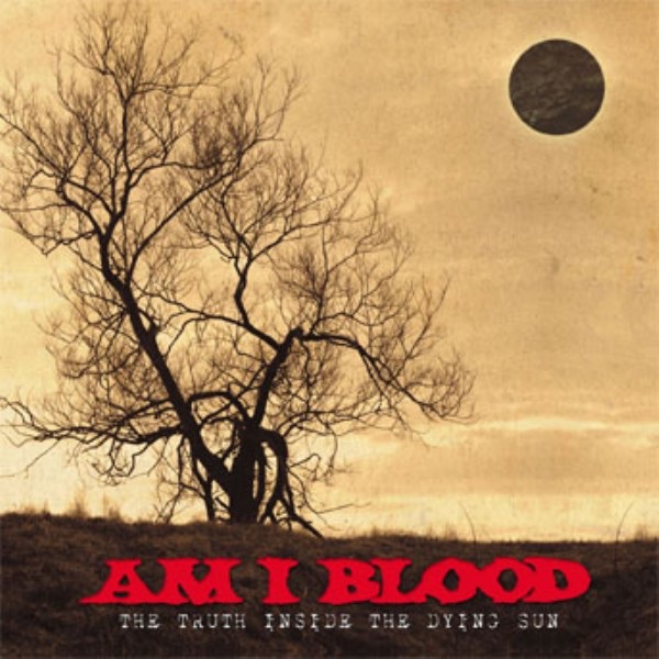 The Truth Inside the Dying Sun by Am I Blood album cover
