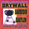 BARBEQUE BABYLON - Drywall & Stan Ridgway