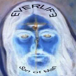 Son of Man - Everlife Son of Man - Everlife