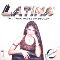 Till Then We'll Have Fun - Latina