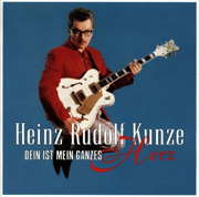 Dein Ist Mein Ganzes Herz - Heinz Rudolf Kunze