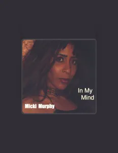 Micki Murphyを聴いたり、ミュージックビデオを鑑賞したり、経歴やツアー日程などを確認したりしましょう！