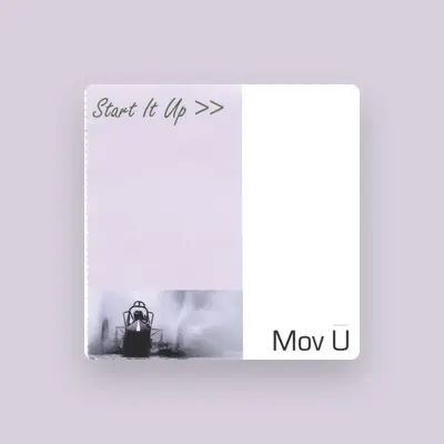 Listen to Mov-U, watch music videos, read bio, see tour dates & more!